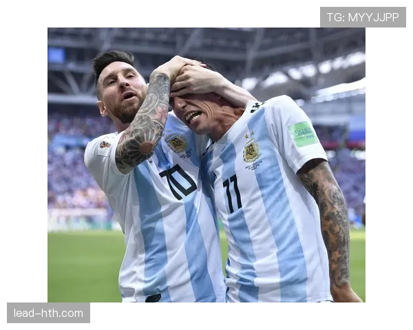阿根廷队攻防兼备，世界杯夺冠前景愈发光明